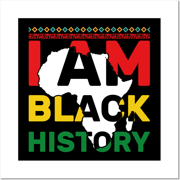 I Am Black History - Black History Month African American Wall Art by aimed2